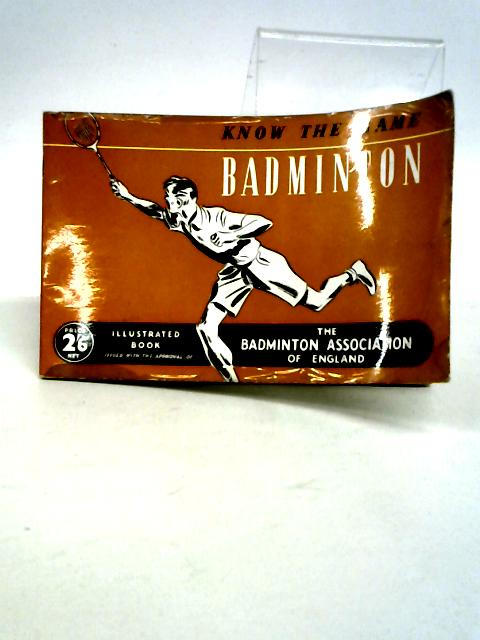 Badminton (Know the game series) By Badminton Association of England