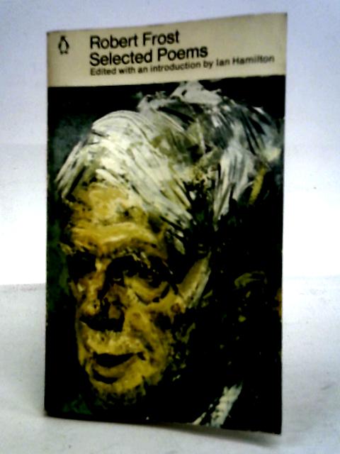 Robert Frost: Selected Poems By Robert Frost