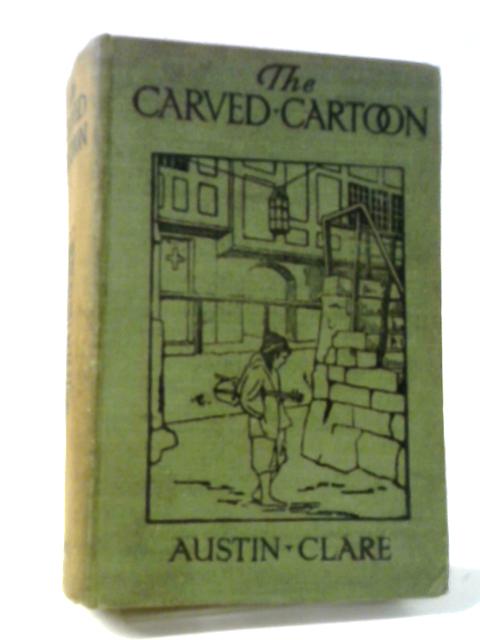 The Carved Cartoon von Austin Clare