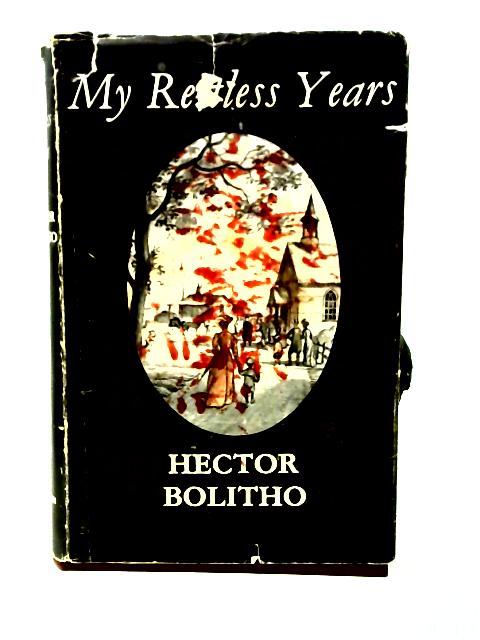 My Restless Years By Hector Bolitho