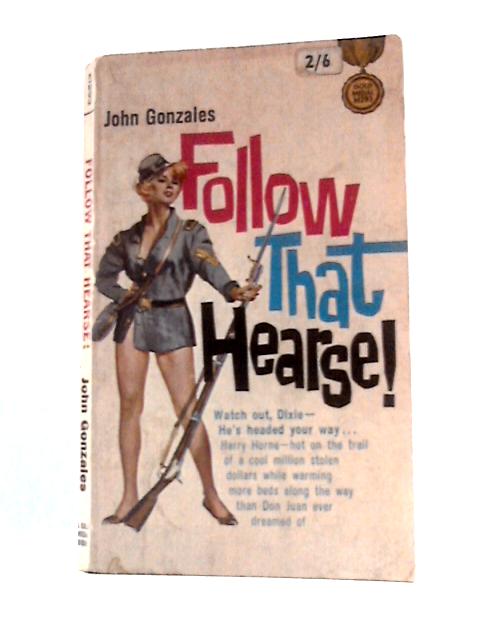 Follow That Hearse! By John Gonzales