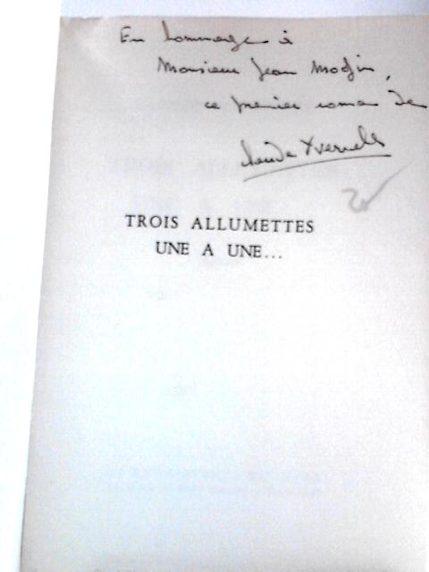 Trois Allumettes Une a Une... von Claude Yverneles