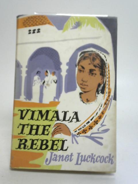 Vimala the Rebel By Janet Luckcock