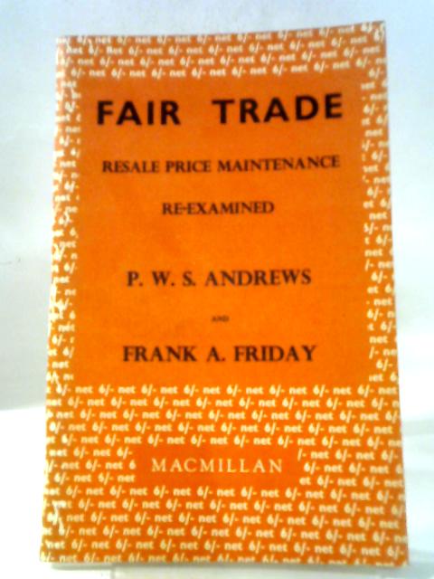 Fair Trade: Retail Price Maintenance Re-Examined By PWS Andrews