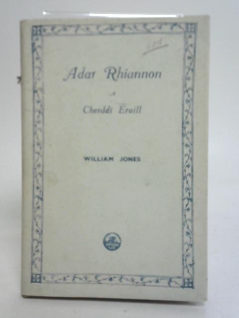 Adar Rhiannon a Cherddi Eraill By W. J. Jones