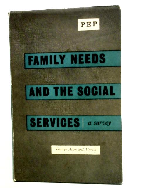 Family Needs and the Social Services par Political and Economic Planning