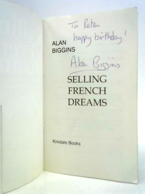 Selling French Dreams By Alan Biggins