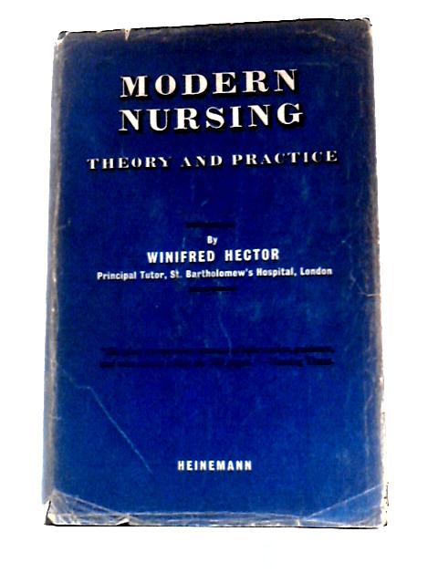 Modern Nursing Theory And Practice By Winifred Hector