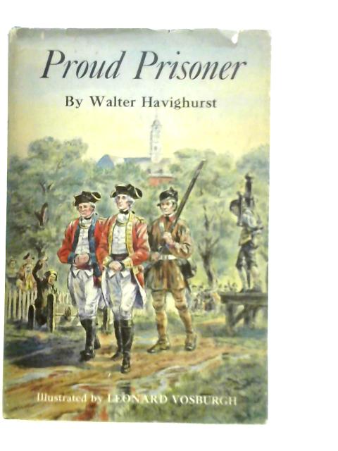 Proud Prisoner By Walter Havighurst