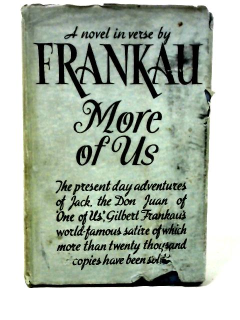 More Of Us, Being The Present-Day Adventures Of 'One Of Us'. A Novel in Verse. von Gilbert Frankau