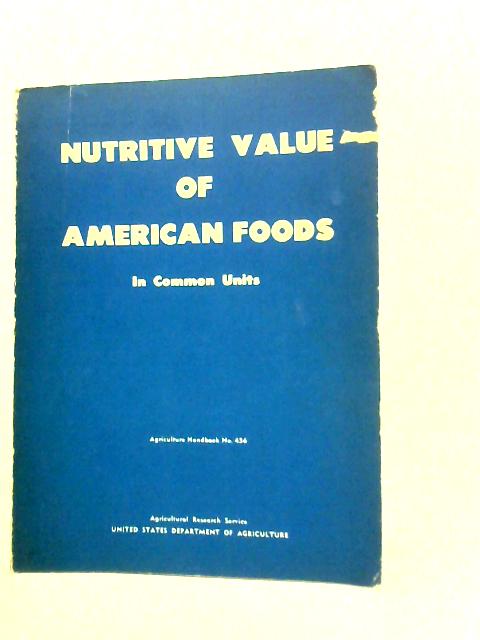 Nutritive Value of American Foods in Common Units (Agriculture Handbook) By C.F.Adams