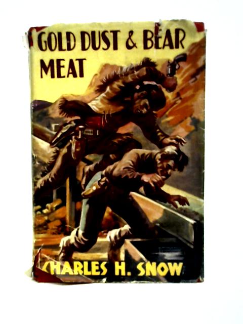 Gold Dust and Bear Meat von Charles H. Snow