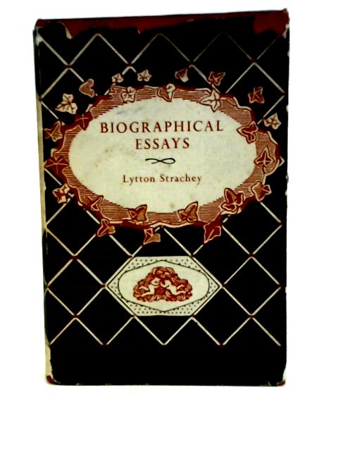 Biographical Essays By Lytton Strachey