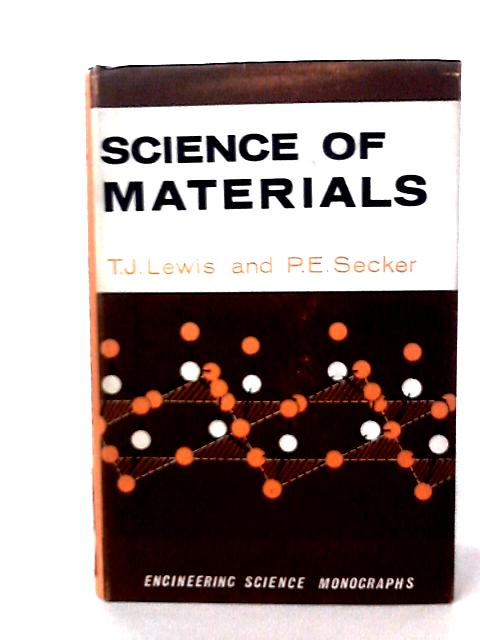 Science of Materials By T J Lewis & P. E. Secker.