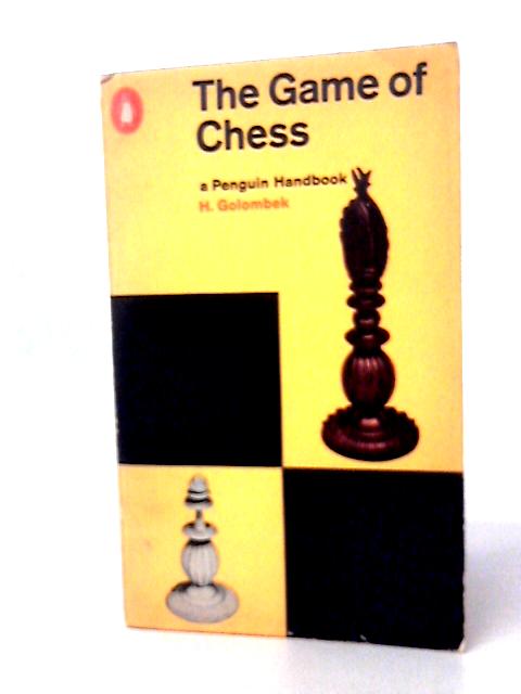 The Game of Chess By H Golombek