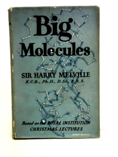 Big Molecules By Sir Harry Melville
