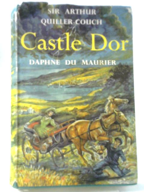 Castle Dor By Sir Arthur Quiller-Couch