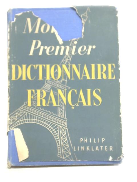 Mon Premier Dictionnaire Francais By Philip Linklater