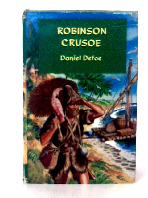 Robinson Crusoe By Daniel Defoe