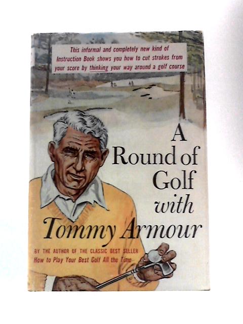 A Round of Golf By Tommy Armour