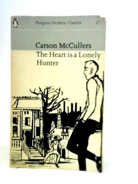 The Heart is a Lonely Hunter By Carson McCullers