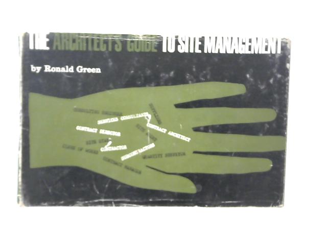 The Architect's Guide to Site Management By Ronald Green