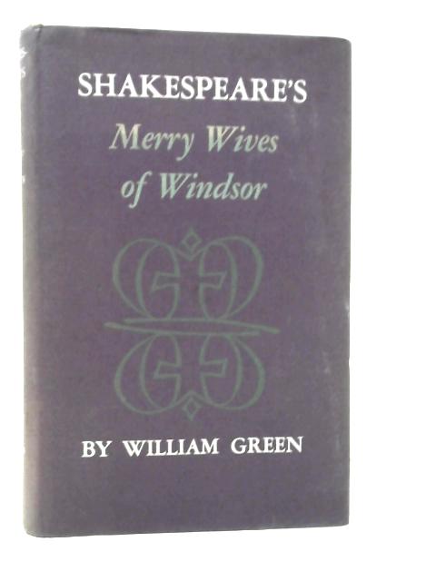 Shakespeare's Merry Wives of Windsor By William Green