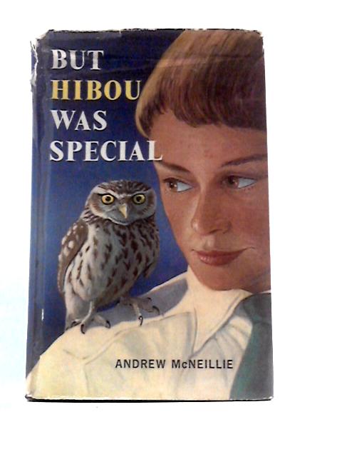 But Hibou Was Special By Andrew McNeillie