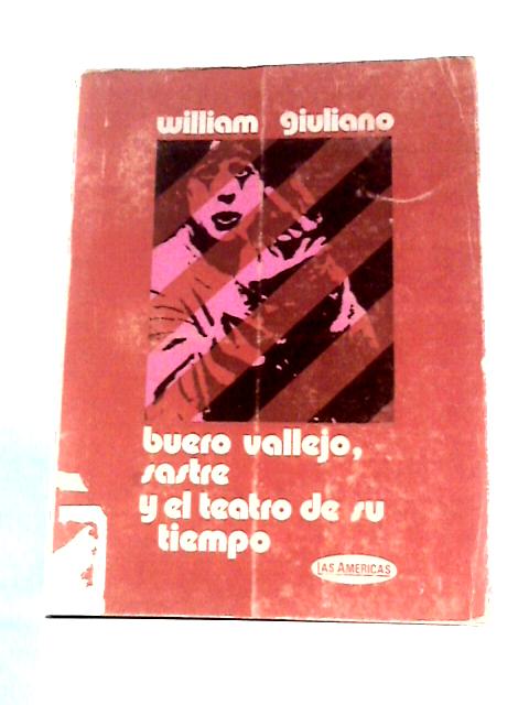 Buero Vallejo, Sastre Y El Teatro De Su Tiempo von William Giuliano