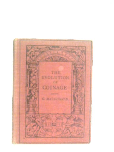The Evolution Of Coinage By George Macdonald