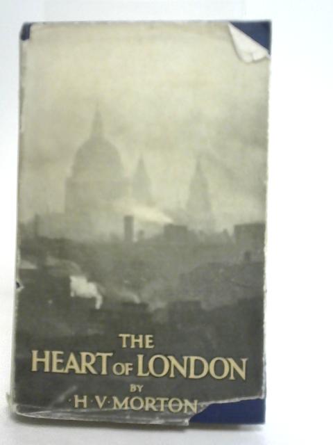 The Heart of London By H V Morton