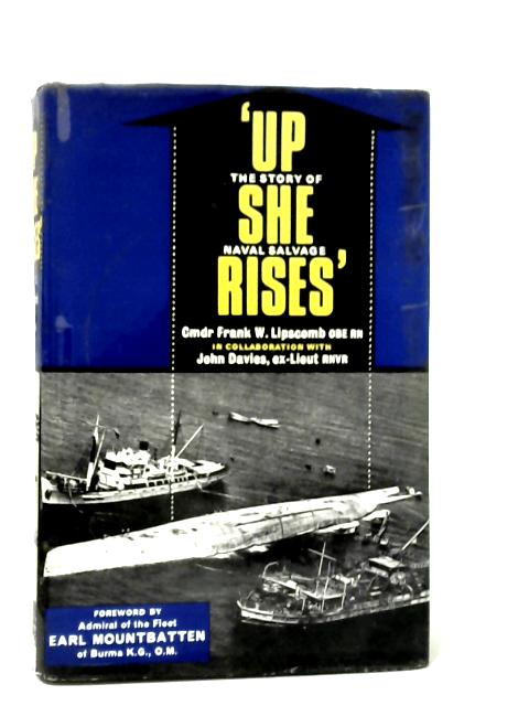 'Up She Rises': the Story of Naval Salvage von Frank Lipscomb