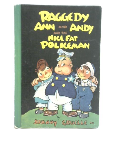 Raggedy Ann & Andy & the Nice Fat Policeman von Johnny Gruelle