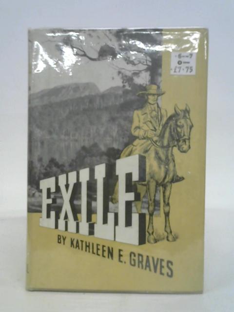 Exile, A Tale of Old Tasmania By Kathleen E. Graves