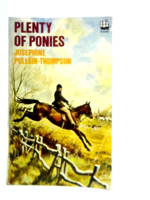 Plenty of Ponies By Josephine Pullein-Thompson