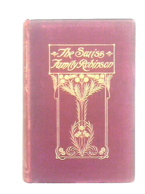 The Swiss Family Robinson By W. H. G. Kingston