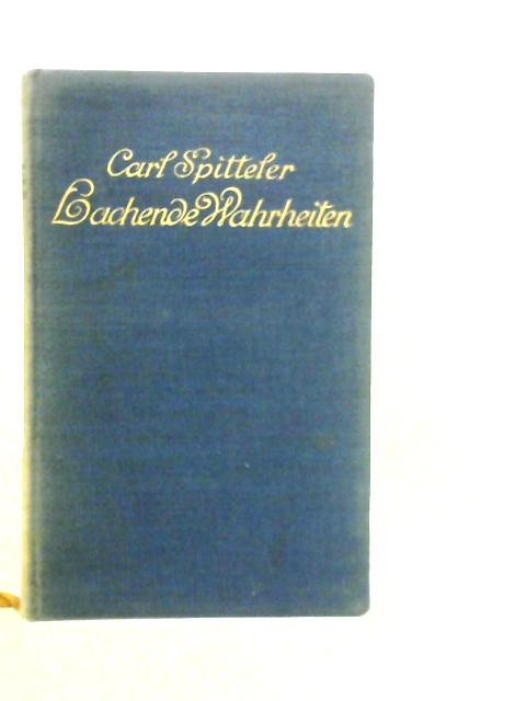 Lachende Wahrheiten Gesammelte Essays By Carl Spitteler