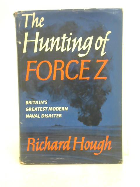 The hunting of Force Z von Richard Hough