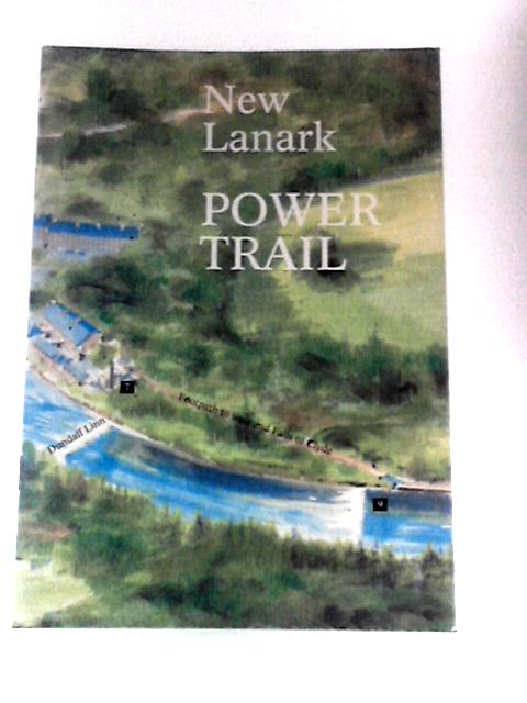 New Lanark Power Trail By Unstated