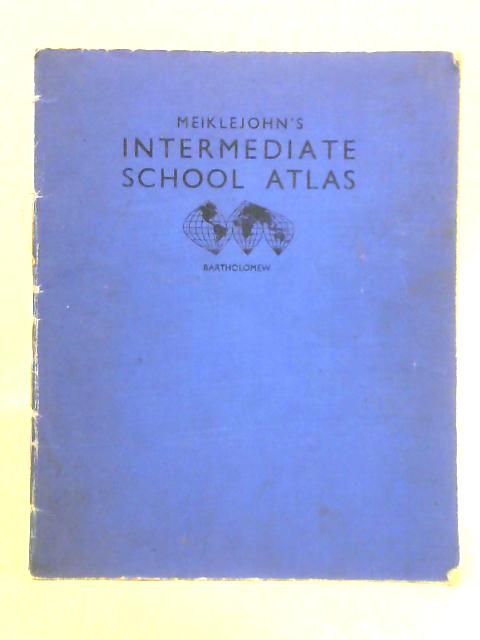 Meiklejohn's Intermediate School Atlas By John Bartholomew