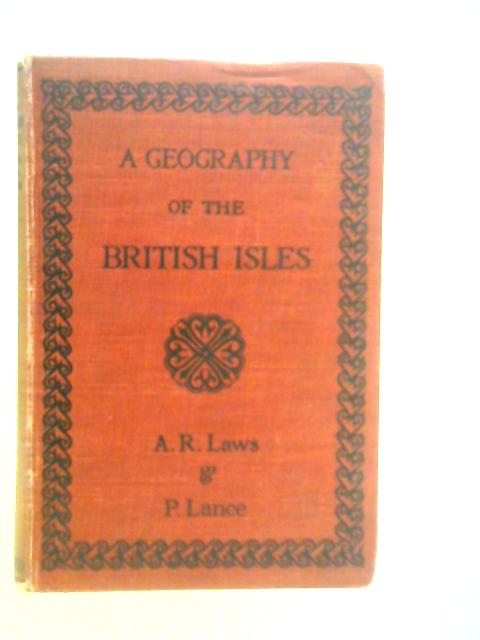 A Geography of the British Isles By A.R.Laws & P.Lance