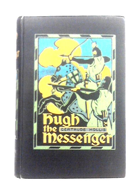 Hugh the Messenger By Gertrude Hollis