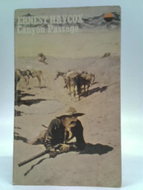 Canyon Passage von Haycox Ernest