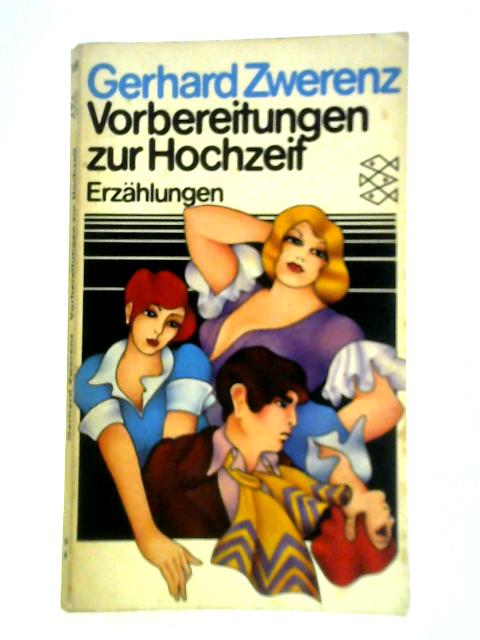 Vorbereitungen zur Hochzeit: Erzahlungen By Gerhard Zwerenz