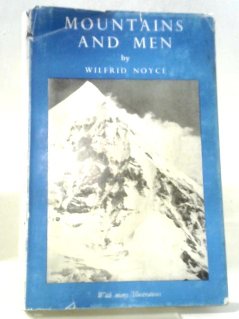 Mountains and Men By Wilfrid Noyce