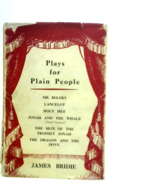 Plays for Plain People By James Bridie