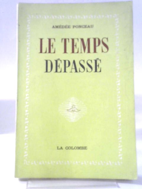 Le Temps Dépassé By Amde Ponceau