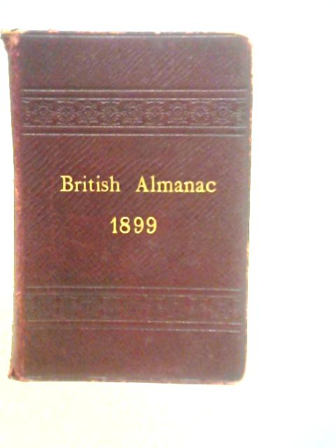 The British Almanac and Family Cyclopaedia for the Year of Our Lord 1899