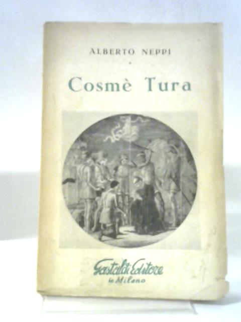 Cosme Tura: Saggio Critico von Alberto Neppi