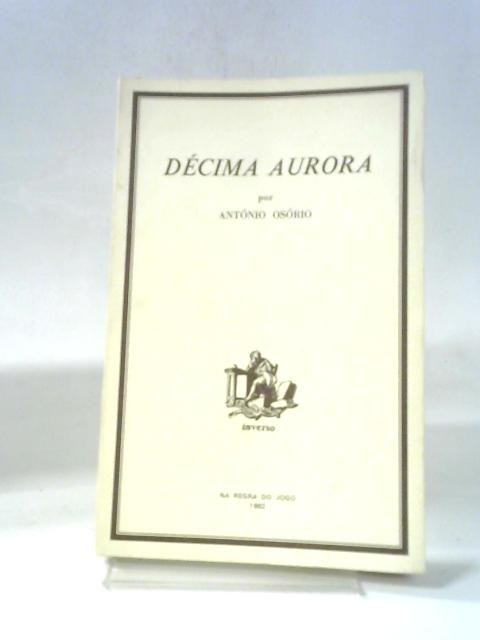 Decima Aurora: 1977-1981. By Antonio Osorio